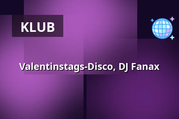 Valentinstags-Disco, DJ Fanax — Pivovarská zahrada, Český Krumlov, Olmütz