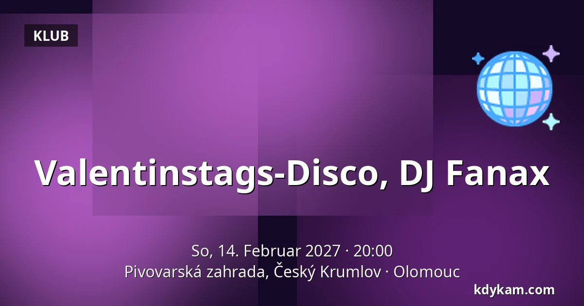 Valentinstags-Disco, DJ Fanax — Pivovarská zahrada, Český Krumlov, Olmütz