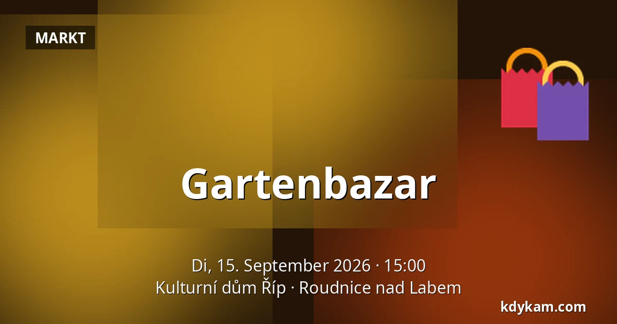 Gartenbazar — Kulturní dům Říp, Roudnice nad Labem