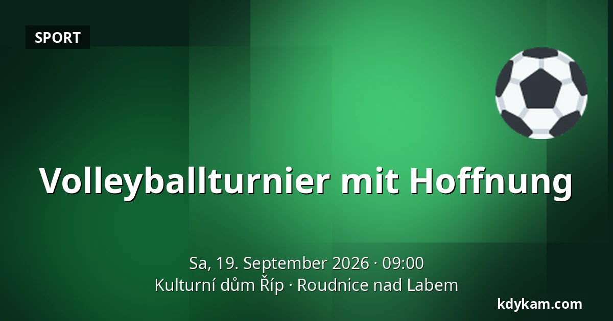Volleyballturnier mit Hoffnung — Kulturní dům Říp, Roudnice nad Labem
