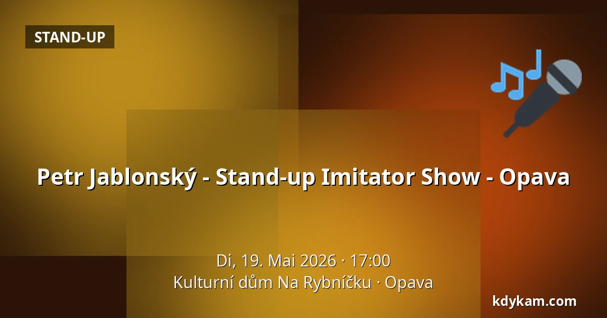 Petr Jablonský - Stand-up Imitator Show - Opava — Kulturhaus Na Rybníčku, Opava