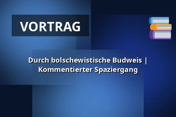 Durch bolschewistische Budweis | Kommentierter Spaziergang — Post Bellum, z. ú., pobočka Paměť národa Jižní Čechy, České Budějovice 1