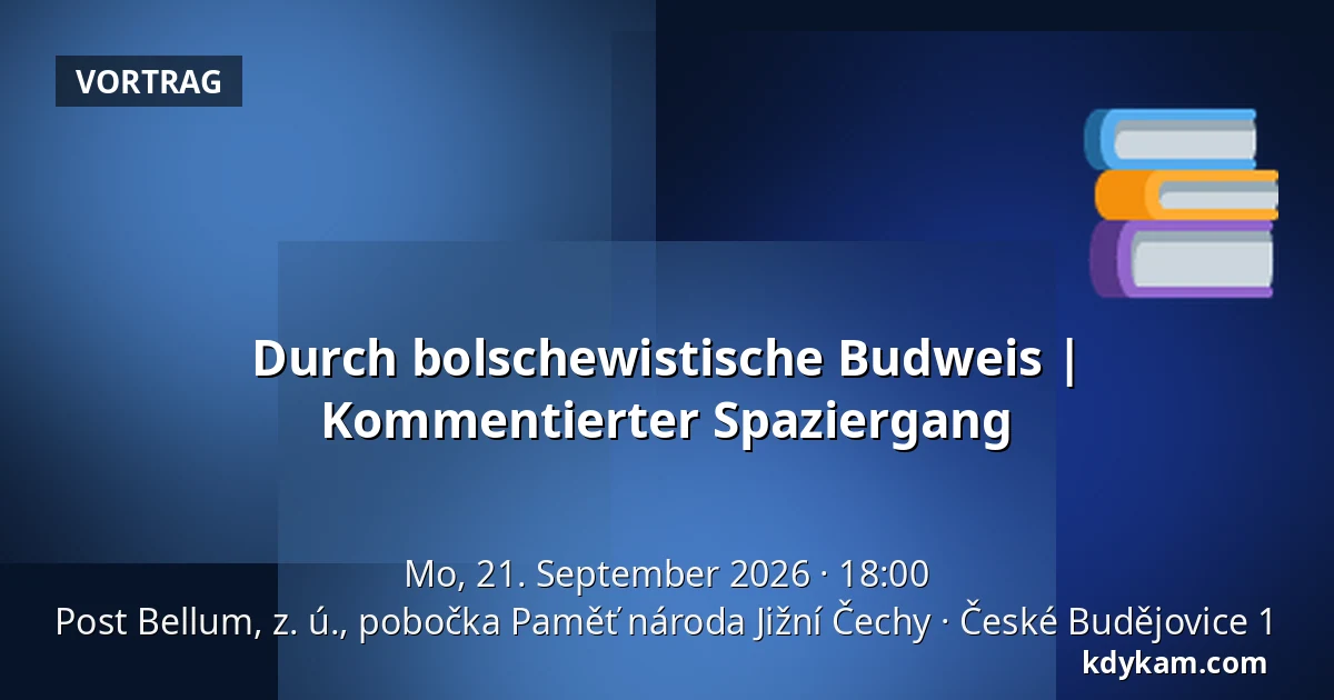Durch bolschewistische Budweis | Kommentierter Spaziergang — Post Bellum, z. ú., pobočka Paměť národa Jižní Čechy, České Budějovice 1