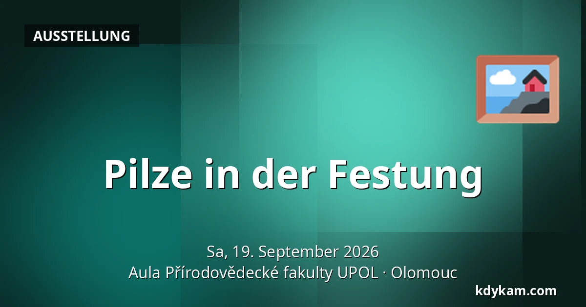 Pilze in der Festung — Aula der Fakultät für Naturwissenschaften UPOL, Olmütz