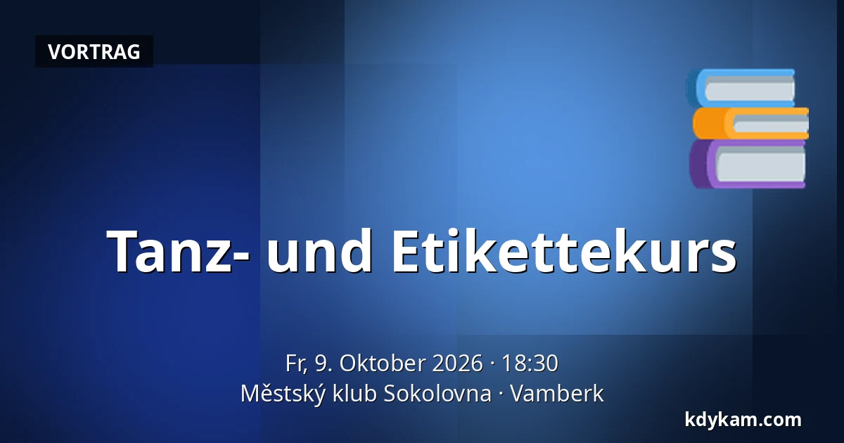 Tanz- und Etikettekurs — Městský klub Sokolovna, Vamberk