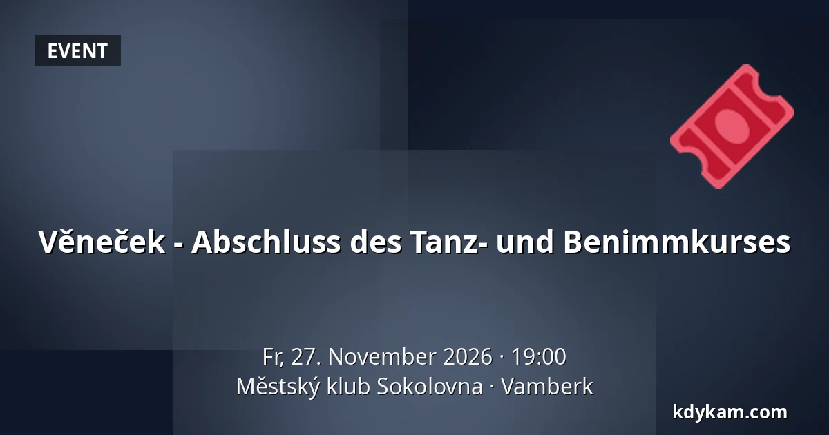 Věneček - Abschluss des Tanz- und Benimmkurses — Městský klub Sokolovna, Vamberk