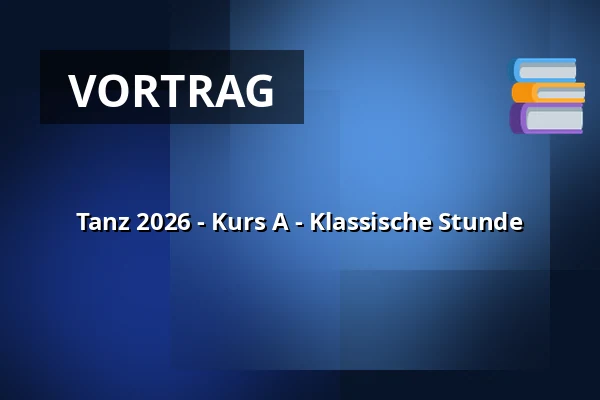 Tanz 2026 - Kurs A - Klassische Stunde — Adalbertinum, Velký sál, Königgrätz