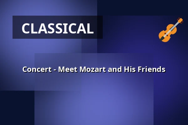 Concert - Meet Mozart and His Friends — IC Broumovska, Broumov