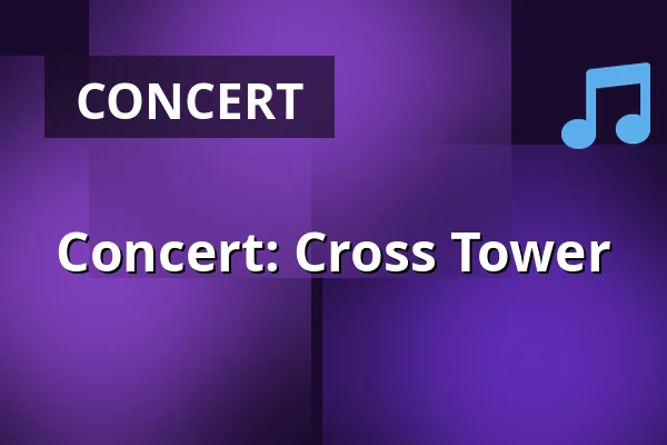 Concert: Cross Tower — J.K. Tyla Theatre, Třeboň