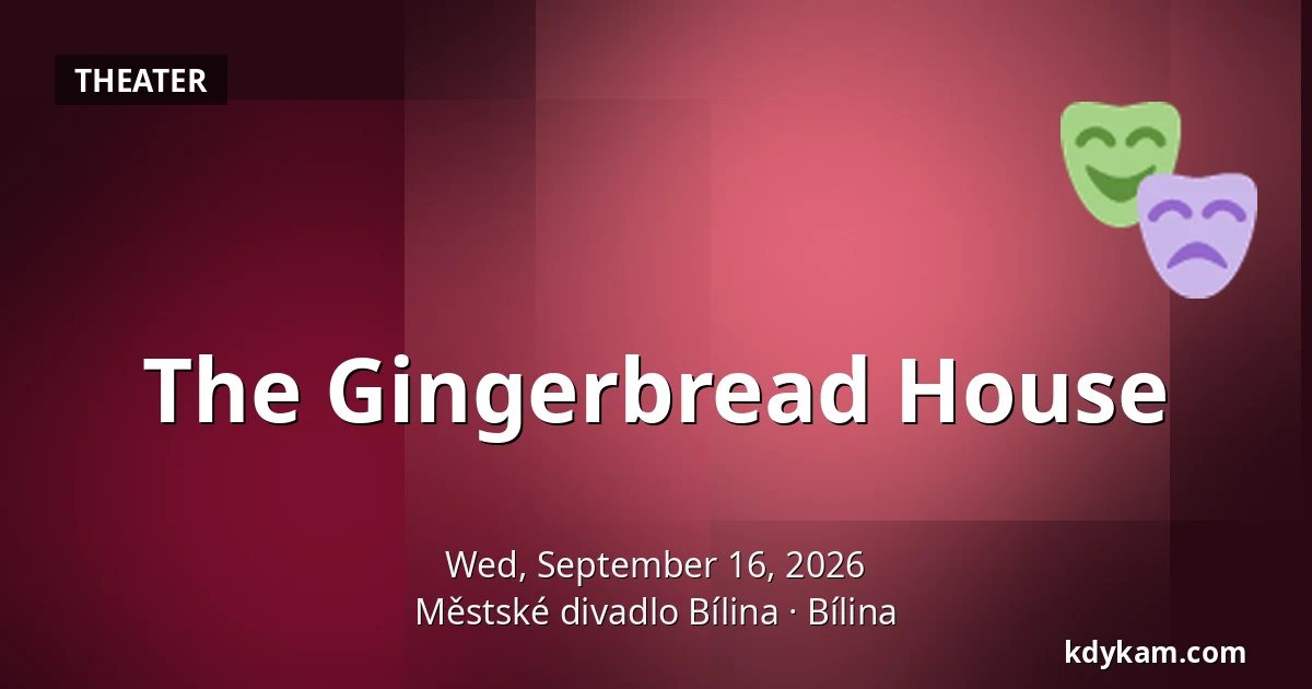 The Gingerbread House — Městské divadlo Bílina, Bílina