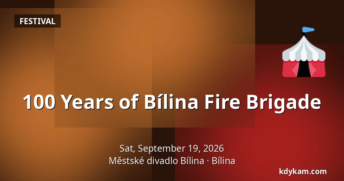 100 Years of Bílina Fire Brigade — Městské divadlo Bílina, Bílina
