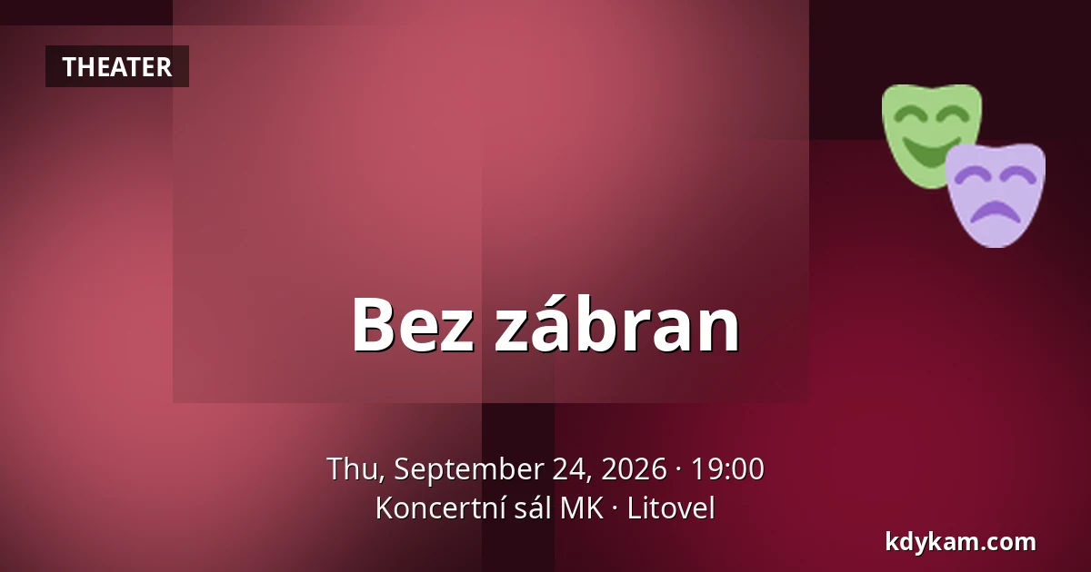 Bez zábran — Koncertní sál MK, Litovel