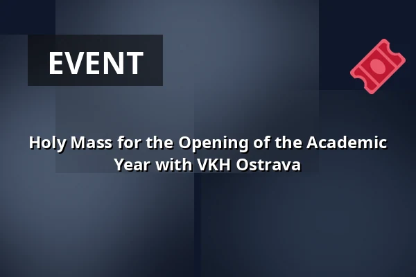 Holy Mass for the Opening of the Academic Year with VKH Ostrava — Ostrava-Opava Diocese, Ostrava