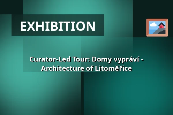 Curator-Led Tour: Domy vypráví - Architecture of Litoměřice — Oblastní muzeum v Litoměřicích, Litoměřice