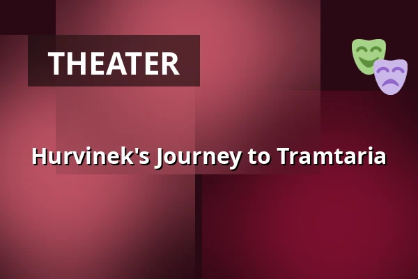 Hurvinek's Journey to Tramtaria — Dům kultury, Strakonice