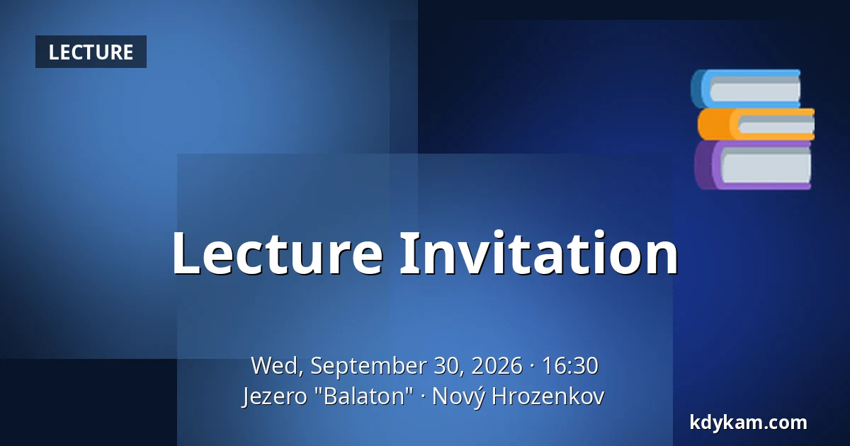 Lecture Invitation — Jezero "Balaton", Nový Hrozenkov