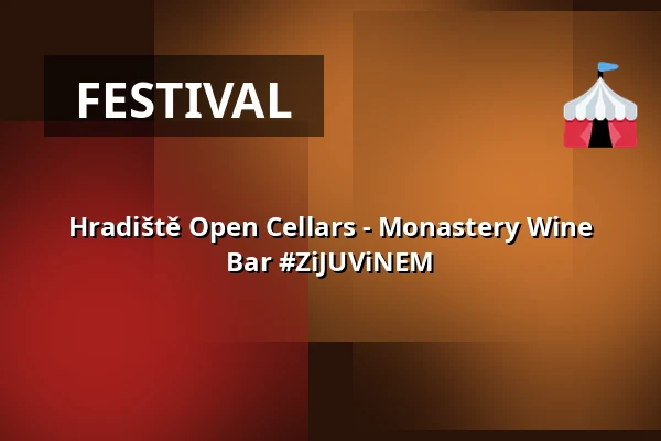Hradiště Open Cellars - Monastery Wine Bar #ZiJUViNEM — Městské informační centrum Uherské Hradiště, Uherské Hradiště