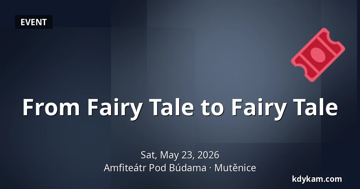 From Fairy Tale to Fairy Tale — Amphitheatre Pod Búdama, Mutěnice