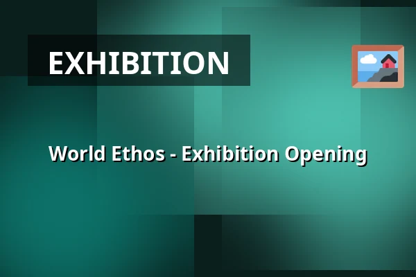 World Ethos - Exhibition Opening — Modlitebna ČCE, Rokycany