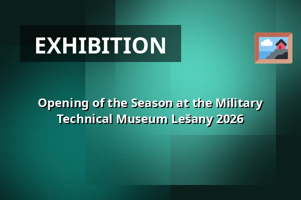 Opening of the Season at the Military Technical Museum Lešany 2026 — Vojenské technické muzeum Lešany, Lešany