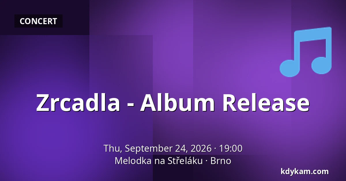 Zrcadla - Album Release — Melodka na Střeláku, Brno