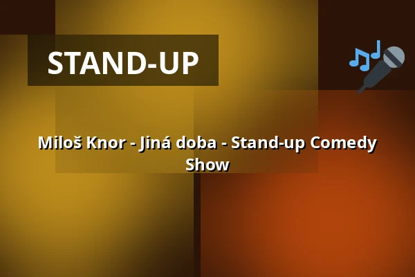 Miloš Knor - A Different Time - Stand-up Comedy Show — Divadlo Karla Pippicha, Chrudim