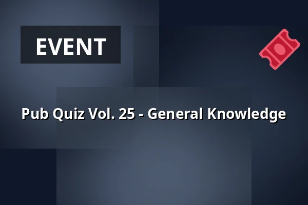 Pub Quiz Vol. 25 - General Knowledge — Sokolovna, Boskovice