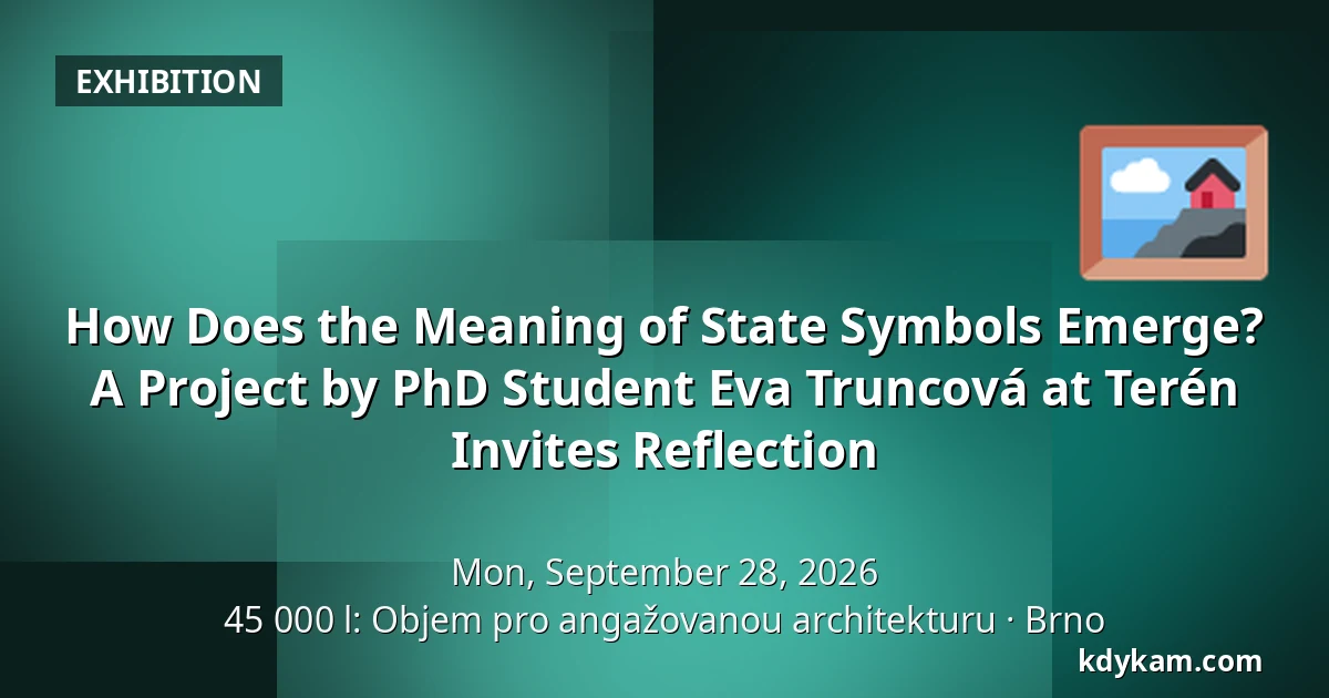 How Does the Meaning of State Symbols Emerge? A Project by PhD Student Eva Truncová at Terén Invites Reflection — 45 000 l: Objem pro angažovanou architekturu, Brno