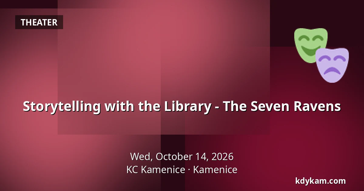 Storytelling with the Library - The Seven Ravens — KC Kamenice, Kamenice