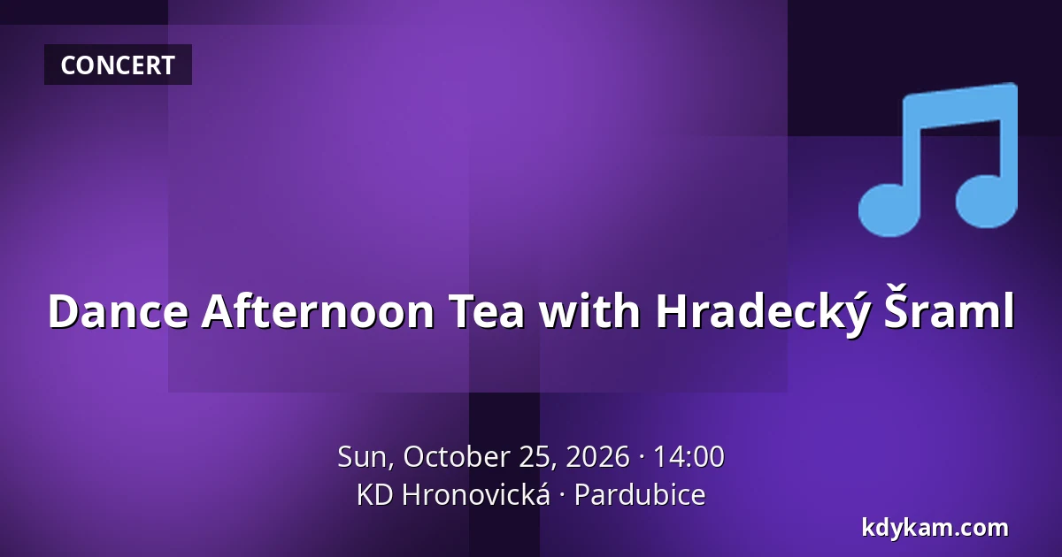 Dance Afternoon Tea with Hradecký Šraml — KD Hronovická, Pardubice
