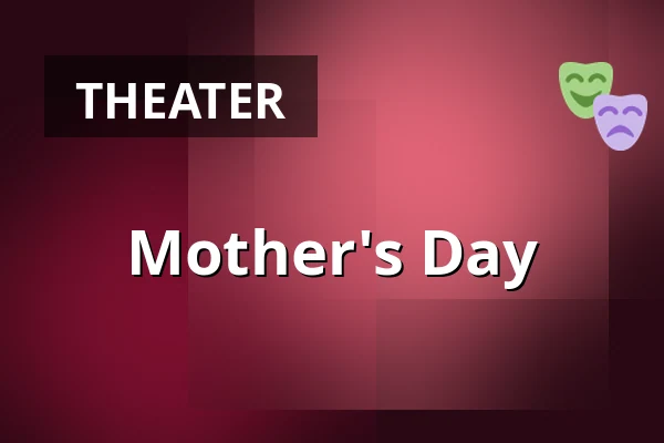 Mother's Day — Městské divadlo Bílina, Bílina