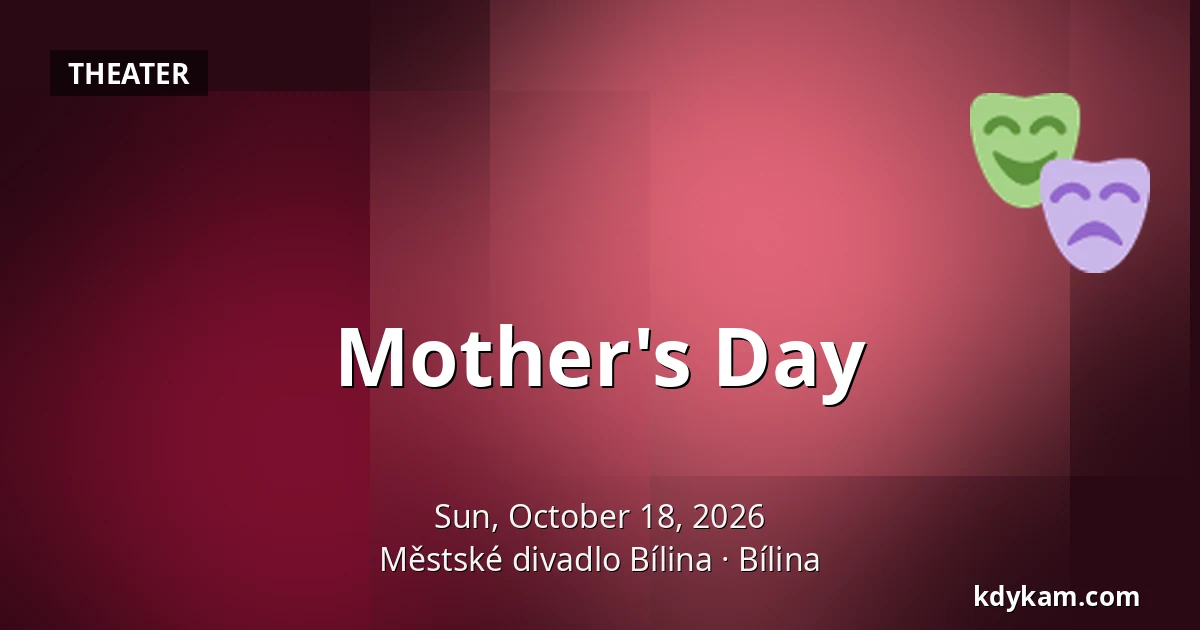 Mother's Day — Městské divadlo Bílina, Bílina