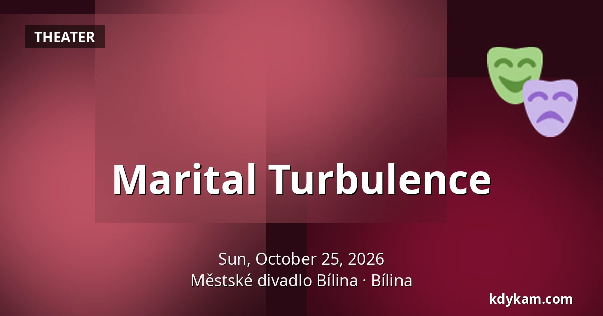 Marital Turbulence — Městské divadlo Bílina, Bílina