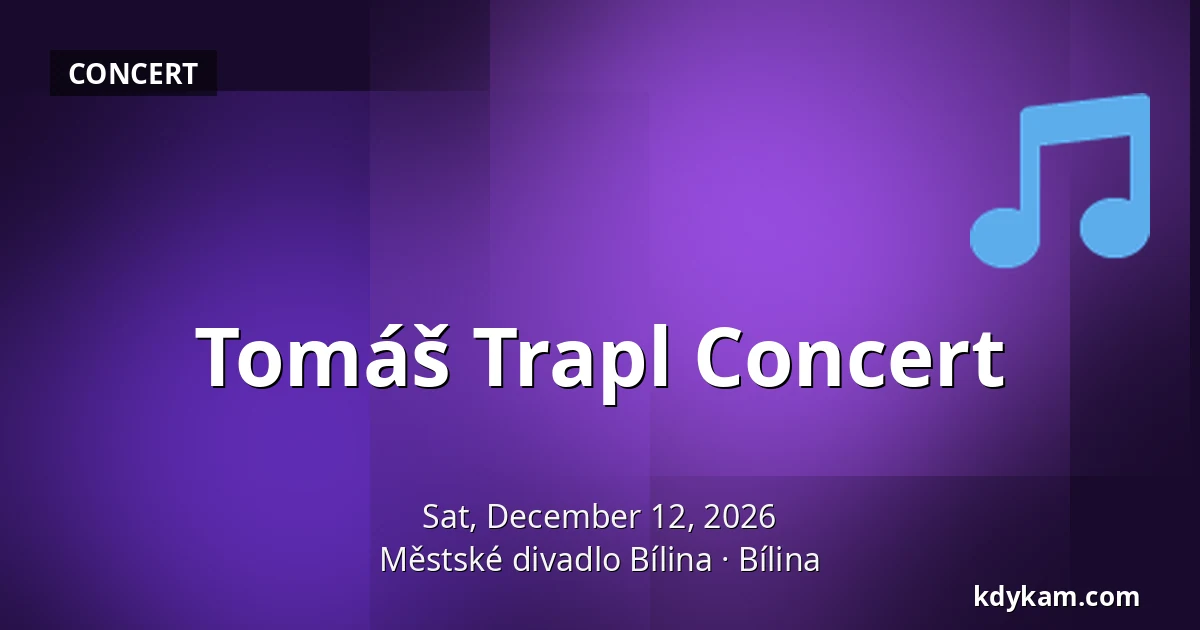 Tomáš Trapl Concert — Městské divadlo Bílina, Bílina