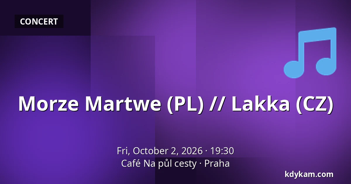 Morze Martwe (PL) // Lakka (CZ) — Café Na půl cesty, Prague