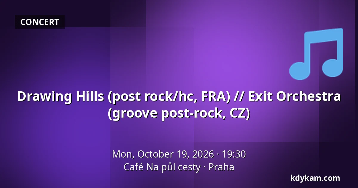 Drawing Hills (post rock/hc, FRA) // Exit Orchestra (groove post-rock, CZ) — Café Na půl cesty, Prague