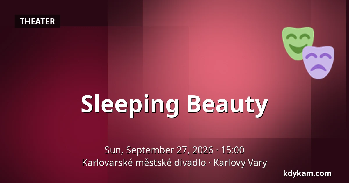 Sleeping Beauty — Karlovy Vary Municipal Theatre, Karlovy Vary