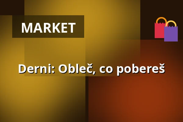 Derni: Obleč, co pobereš — MeetFactory, Prague