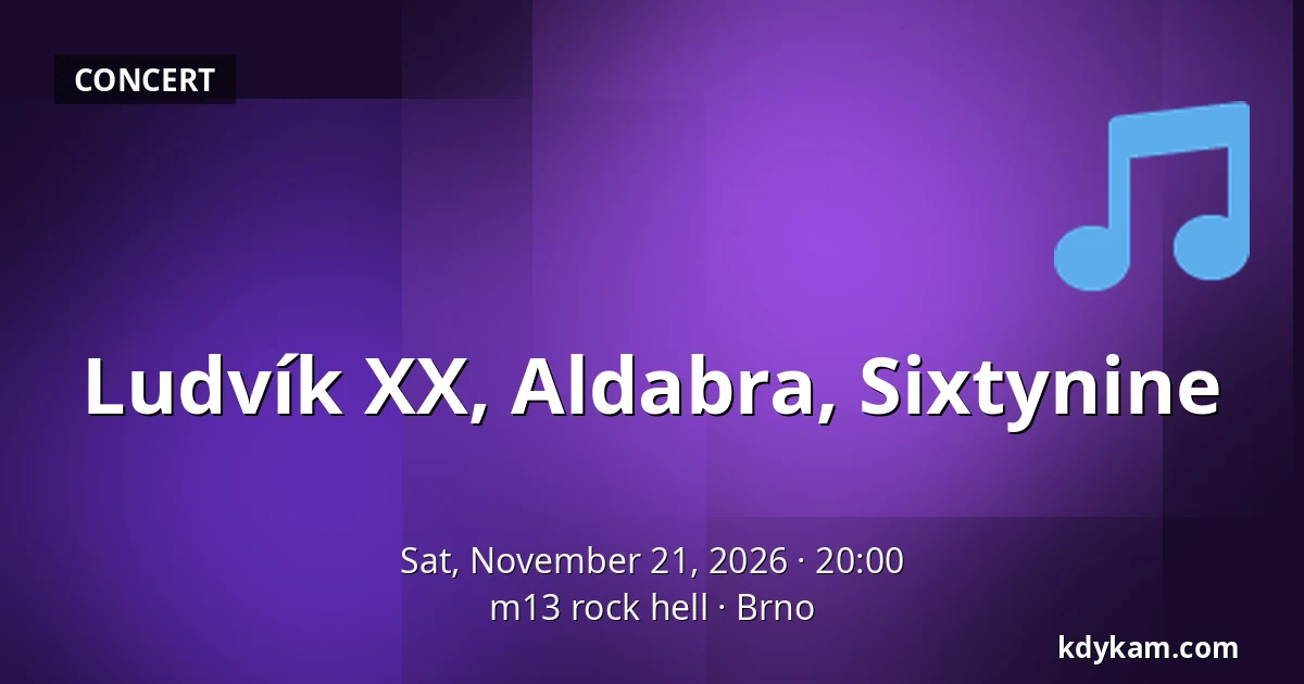 Ludvík XX, Aldabra, Sixtynine — m13 rock hell, Brno