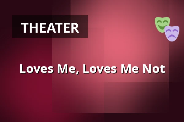 Loves Me, Loves Me Not — Kulturní dům Střelnice, Vrchlabí