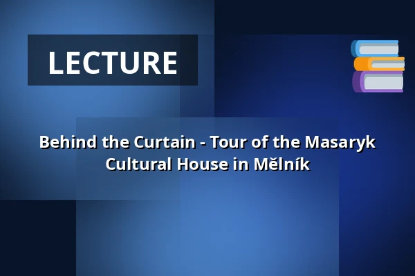Behind the Curtain - Tour of the Masaryk Cultural House in Mělník — Kulturní dům Říp, Roudnice nad Labem