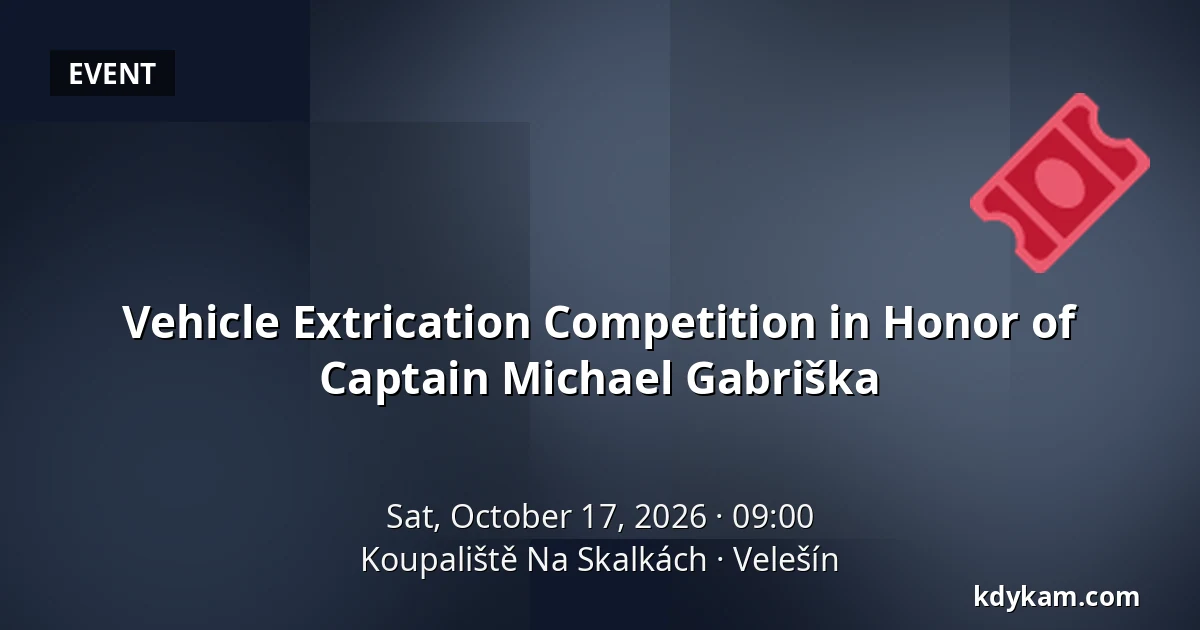 Vehicle Extrication Competition in Honor of Captain Michael Gabriška — Koupaliště Na Skalkách, Velešín