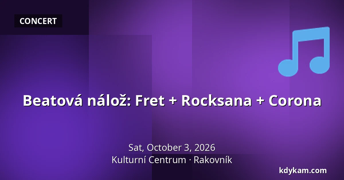 Beatová nálož: Fret + Rocksana + Corona — Cultural Centre, Rakovník