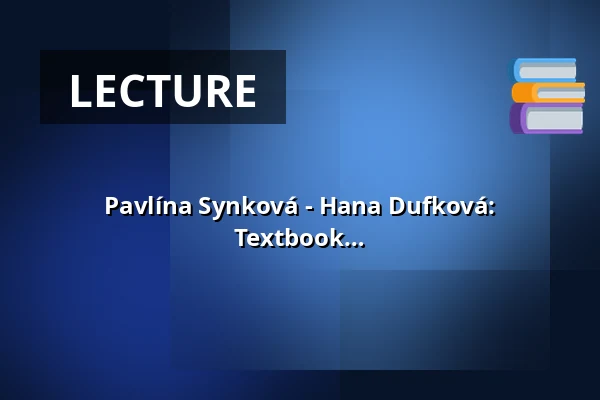 Pavlína Synková - Hana Dufková: Presentation of the New Czech Language Textbook Series - One Step Higher — Filozofická fakulta Univerzity Karlovy, Prague