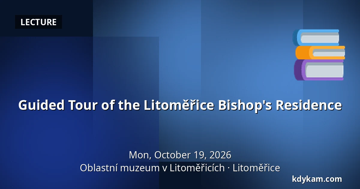 Guided Tour of the Litoměřice Bishop's Residence — Oblastní muzeum v Litoměřicích, Litoměřice