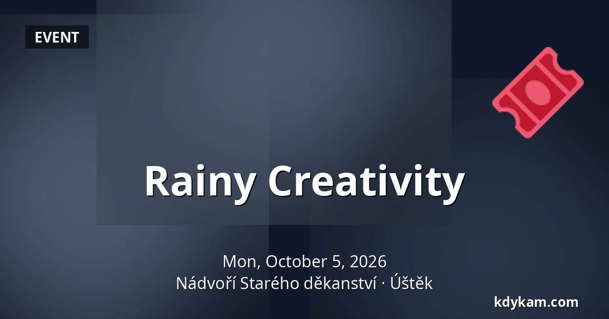 Rainy Creativity — Old Deanery Courtyard, Úštěk