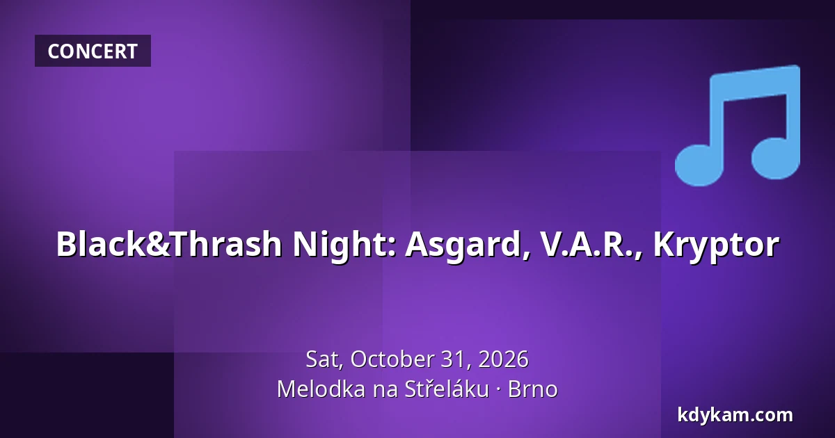 Black&Thrash Night: Asgard, V.A.R., Kryptor — Melodka na Střeláku, Brno