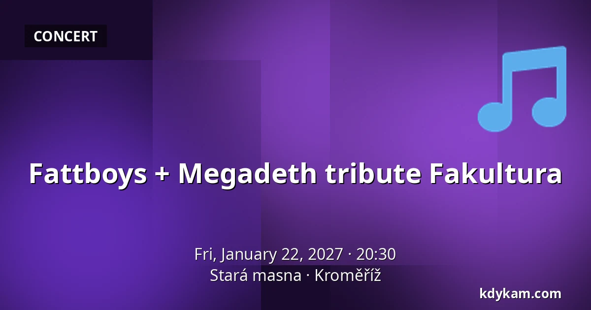 Fattboys + Megadeth tribute Fakultura — Old Butchery, Kroměříž