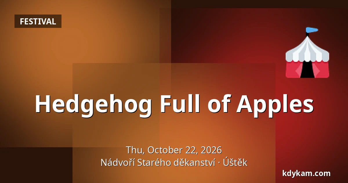 Hedgehog Full of Apples — Old Deanery Courtyard, Úštěk