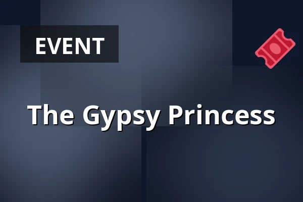 The Gypsy Princess — Karlovy Vary Municipal Theatre, Karlovy Vary